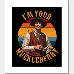 I'm Your Huckleberry Posters and Art